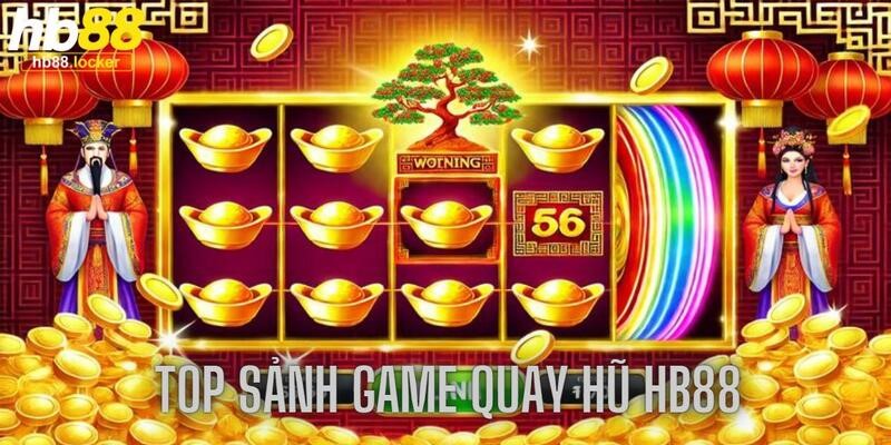 Quay Hũ HB88 – Game Nổ Hũ Online Jackpot Cực Khủng 2026 4 Sảnh game thường gặp trong chuyên mục quay hũ