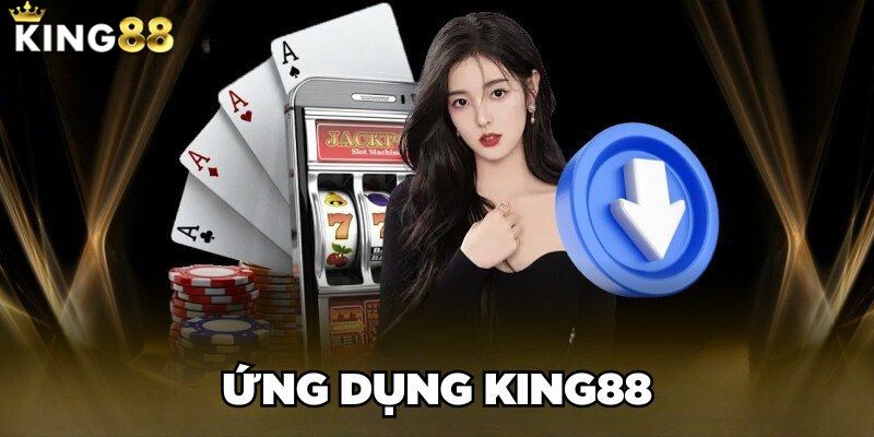 Tải App King88 - Trải Nghiệm Cá Cược Giải Trí Đỉnh Cao 1 Tải App King88 - Trải Nghiệm Cá Cược Giải Trí Đỉnh Cao