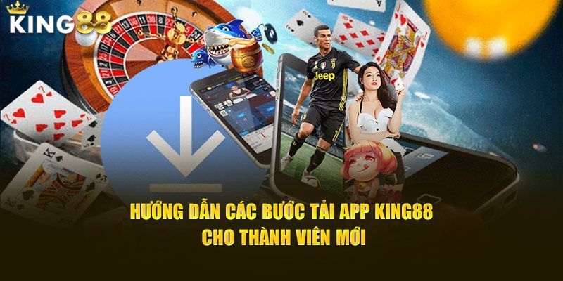 Tải App King88 - Trải Nghiệm Cá Cược Giải Trí Đỉnh Cao 4 Hướng dẫn các bước đơn giản để tải app hiệu quả